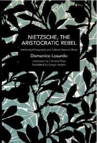 Nietzsche, the Aristocratic Rebel : Intellectual Biography and Critical Balance-Sheet (Historical Materialism)