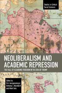 Neoliberalism and Academic Repression : The Fall of Academic Freedom in the Era of Trump (Studies in Critical Social Sciences)