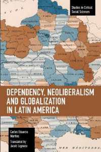 Dependency, Neoliberalism and Globalization in Latin America (Studies in Critical Social Sciences)