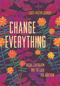 Change Everything : Racial Capitalism and the Case for Abolition (Abolitionist Papers)