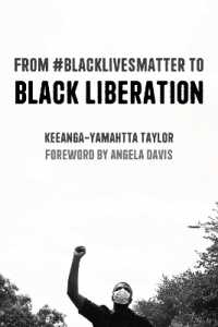 From #BlackLivesMatter to Black Liberation (Expanded Second Edition) : Expanded Second Edition