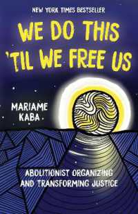 We Do This 'Til We Free Us : Abolitionist Organizing and Transforming Justice (Abolitionist Papers)