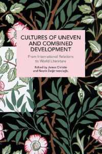 Cultures of Uneven and Combined Development : From International Relations to World Literature (Historical Materialism)