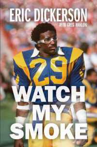 Watch My Smoke : The Eric Dickerson Story
