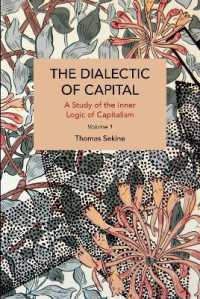 The Dialectics of Capital (volume 1) : A Study of the Inner Logic of Capitalism (Historical Materialism)