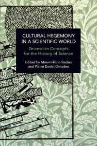 Cultural Hegemony in a Scientific World : Gramscian Concepts for the History of Science (Historical Materialism)