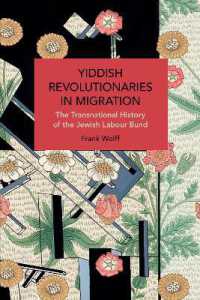 Yiddish Revolutionaries in Migration : The Transnational History of the Jewish Labour Bund (Historical Materialism)