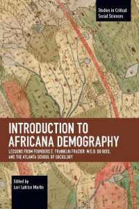 Introduction to Africana Demography : Lessons from Founders E. Franklin Frazier, W.E.B. Du Bois, and the Atlanta School of Sociology (Studies in Critical Social Science)