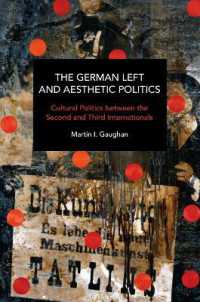 The German Left and Aesthetic Politics : Contemporary and Historical Interventions in Blake and Brecht (Historical Materialism)