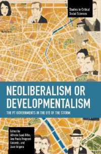 Neoliberalism or Developmentalism : The PT Governments in the Eye of the Storm (Studies in Critical Social Sciences)