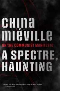 チャイナ・ミエヴィルが読む共産党宣言<br>A Spectre, Haunting : On the Communist Manifesto