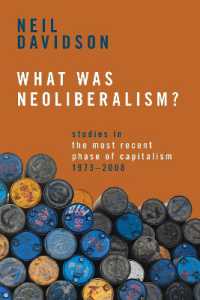 What Was Neoliberalism? : Studies in the Most Recent Phase of Capitalism, 1973-2008