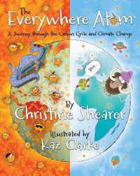 The Everywhere Atom : A Journey through the Carbon Cycle and Climate Change