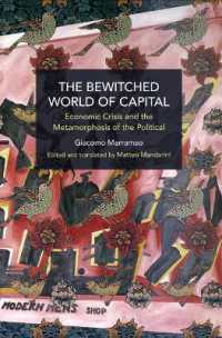 The Bewitched World of Capital : Methods, Theory, Politics (Historical Materialism)