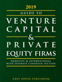 Guide to Venture Capital & Private Equity Firms， 2019 (The Directory of Venture Capital & Private Equity Firms)