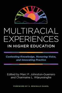 Multiracial Experiences in Higher Education : Contesting Knowledge, Honoring Voice, and Innovating Practice