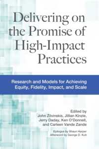 Delivering on the Promise of High-Impact Practices : Research and Models for Achieving Equity, Fidelity, Impact, and Scale