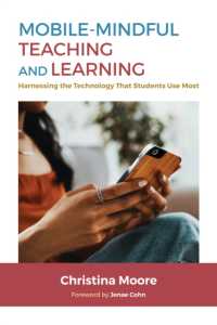 Mobile-Mindful Teaching and Learning : Harnessing the Technology That Students Use Most