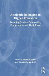 Academic Belonging in Higher Education : Fostering Student Connection, Competence, and Confidence