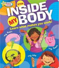 Active Minds inside My Body : Learn What Makes You Work! （Board Book）