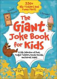 The Giant Joke Book for Kids : A Silly Selection of Puns, Tongue Twisters, Knock-Knocks, and Animal Jokes!