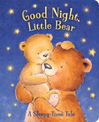 Good Night, Little Bear : A Sleepy-Time Tale （Board Book）