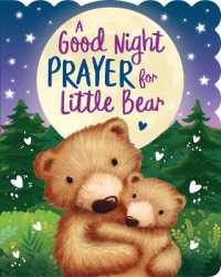 A Good Night Prayer for Little Bear （Board Book）
