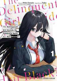 The Delinquent Girl Beside Me Suddenly Dyed Her Hair Black Volume 1 : Volume 1 (The Delinquent Girl Beside Me Suddenly D)