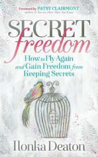 Secret Freedom : How to Fly Again and Gain Freedom from Keeping Secrets