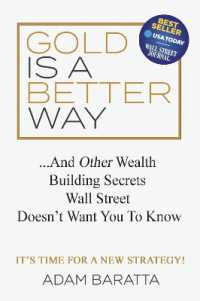 Gold Is a Better Way : And Other Wealth Building Secrets Wall Street Doesn't Want You to Know