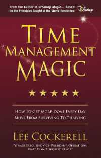 Time Management Magic : How to Get More Done Every Day and Move from Surviving to Thriving
