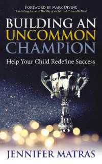 Building an Uncommon Champion : Help Your Child Redefine Success