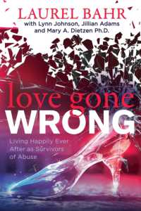 Love Gone Wrong : Living Happily Ever after as Survivors of Abuse