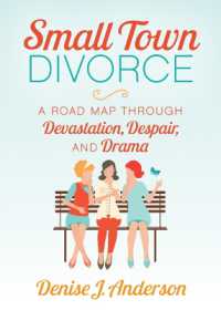 Small Town Divorce : A Road Map through Devastation, Despair, and Drama