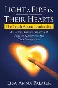 Light a Fire in Their Hearts : The Truth about Leadership