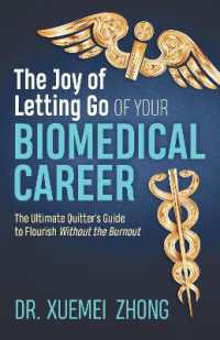 The Joy of Letting Go of Your Biomedical Career : The Ultimate Quitter's Guide to Flourish without the Burnout