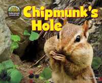 Chipmunk's Hole (Hole Truth! Underground Animal Life)