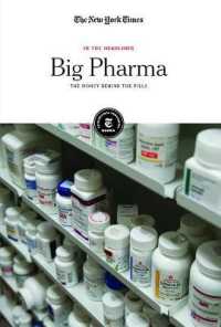 Big Pharma : The Money Behind the Pills (In the Headlines) （Library Binding）