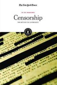 Censorship : The Motives for Suppression (In the Headlines) （Library Binding）