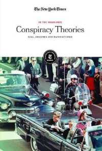 Conspiracy Theories : Real, Imagined and Manufactured (In the Headlines) （Library Binding）