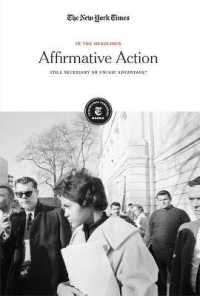 Affirmative Action : Still Necessary or Unfair Advantage? (In the Headlines) （Library Binding）
