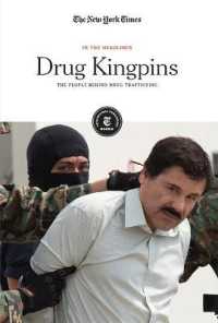 Drug Kingpins : The People Behind Drug Trafficking (In the Headlines) （Library Binding）