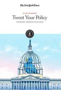 Tweet Your Policy : Governance through Social Media (In the Headlines) （Library Binding）