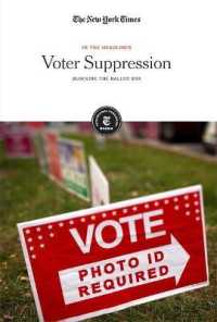Voter Suppression : Blocking the Ballot Box (In the Headlines) （Library Binding）