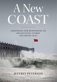 A New Coast : Strategies for Responding to Devastating Storms and Rising Seas