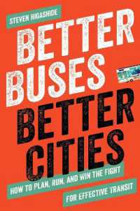 Better Buses, Better Cities : How to Plan, Run, and Win the Fight for Effective Transit