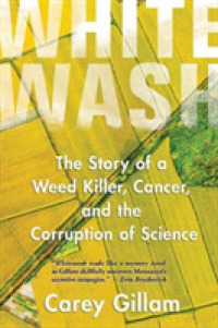 Whitewash : The Story of a Weed Killer, Cancer, and the Corruption of Science