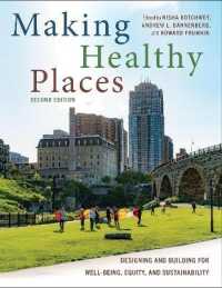 Making Healthy Places, Second Edition : Designing and Building for Well-Being, Equity, and Sustainability （2ND）