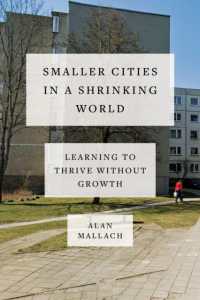 Smaller Cities in a Shrinking World : Learning to Thrive without Growth