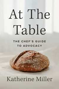 At the Table : The Chef's Guide to Advocacy